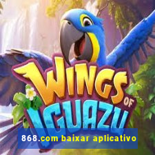 868.com baixar aplicativo